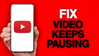 How To Fix And Solve Youtube App Video Keeps Pausing
