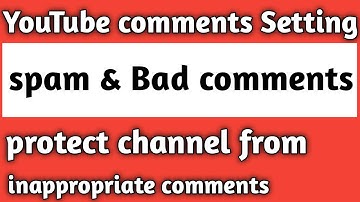 YouTube comments Setting | how to protect YouTube channel from spam and bad comment