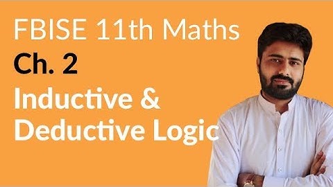 11th Class Maths FBISE, Ch 2 - Inductive ans Deductive Logic - First Year Maths FBISE