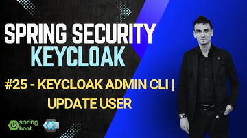 #25 - Keycloak Admin CLI | Update User