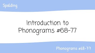 Phonograms 68-77: Introduction (1)