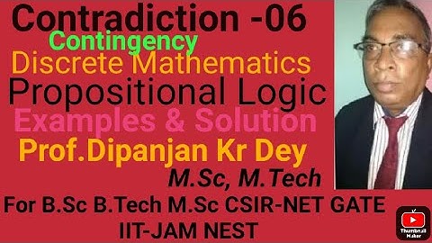 contradiction, Contingency  Solved Examples Discrete Maths-Logic#6 by Prof.Dipanjan Dey M.Sc, M.Tech