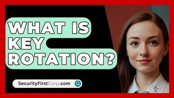 What Is Key Rotation? - SecurityFirstCorp.com
