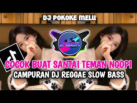 DJ POKOKE MELU || DJ CAMPURAN VIRAL TIK-TOK TERBARU 2025 || DJ STYLE REGGAE SLOW #dj #djterbaru