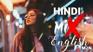 Hindi English Mashup Episode :- 100 @M2NMUSIC