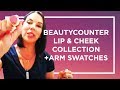Beautycounter Lip &amp; Cheek Collection PLUS Arm Swatches!