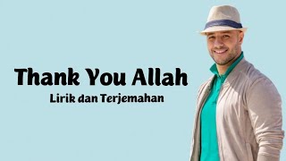 Maher Zain - Thank You Allah (Lirik dan Terjemahan)