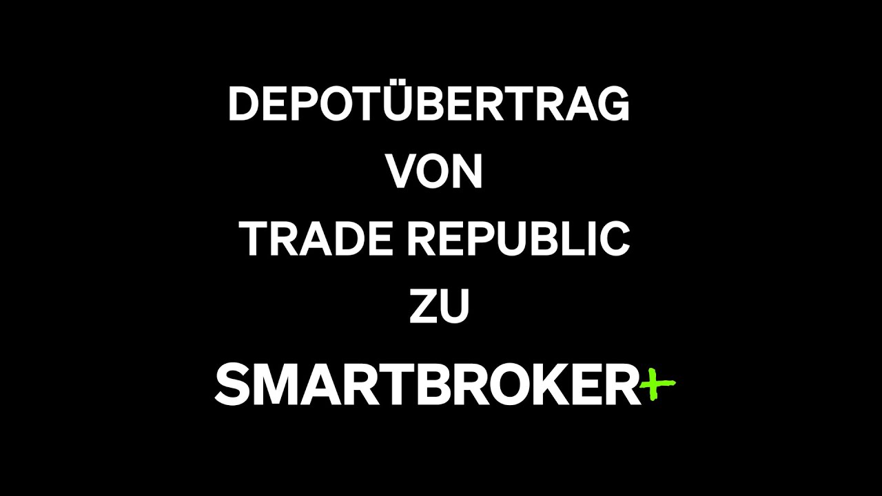 Depotübertrag von Trade Republic | SMARTBTROKER+