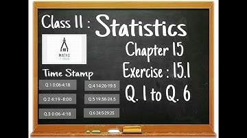 Chapter 15 Statistics Ex. 15.1 (Q1 to Q6) || Class 11 Maths NCERT ||in English