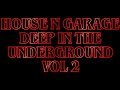 House n garage  deep in the underground vol 2