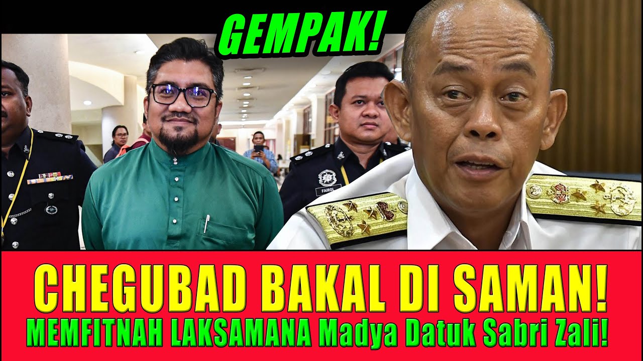 CHEGUBAD BAKAL DI SAMAN! MEMFITNAH LAKSAMANA Madya Datuk Sabri Zali!