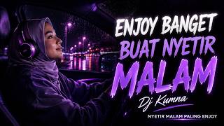 ENAK BANGET BUAT NYETIR MALAM 2026 | DJ Slow Santai | Deep Bass Night Drive