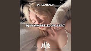 DJ Flowers Slow Beat Melody