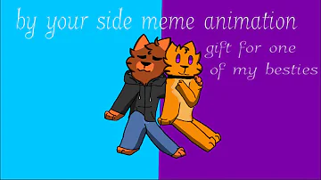 by your side meme animation (gift for my bestie)(bonnie life)