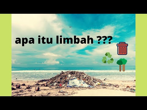 Pengolahan Limbah - Definisi Limbah dan Dampaknya bagi Lingkungan