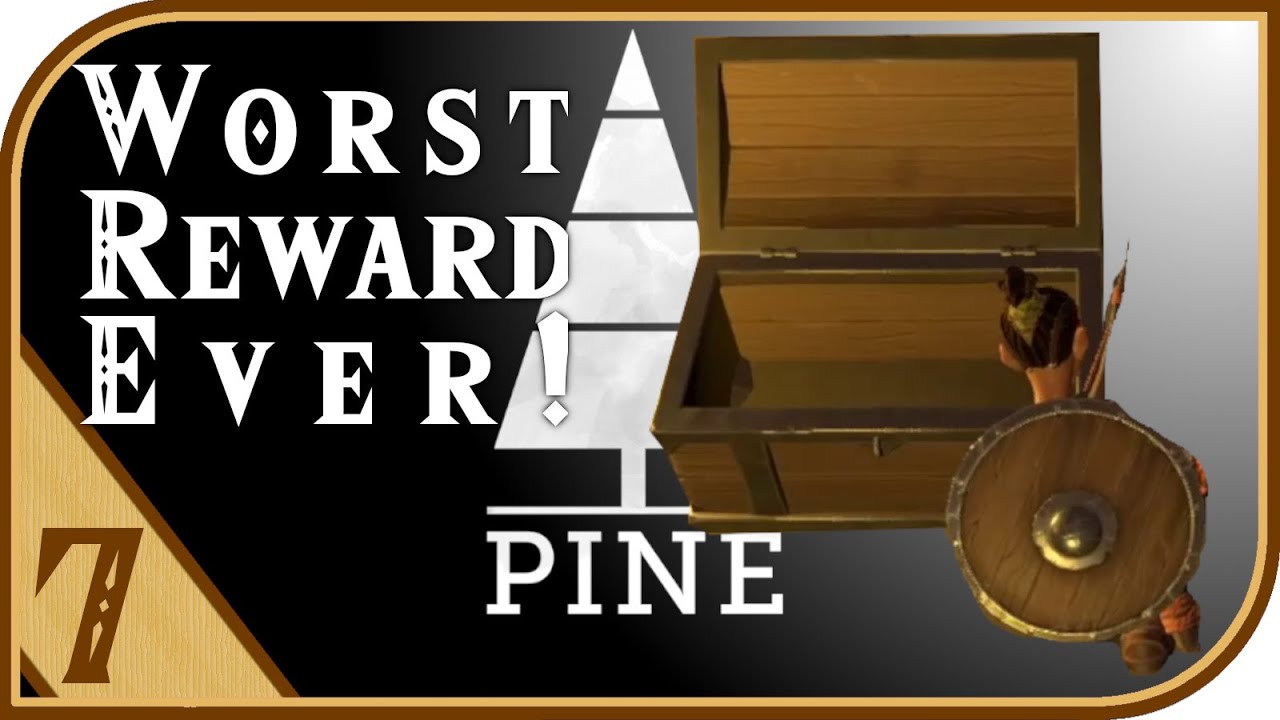 Pine - 7 - This is Just the WORST quest reward