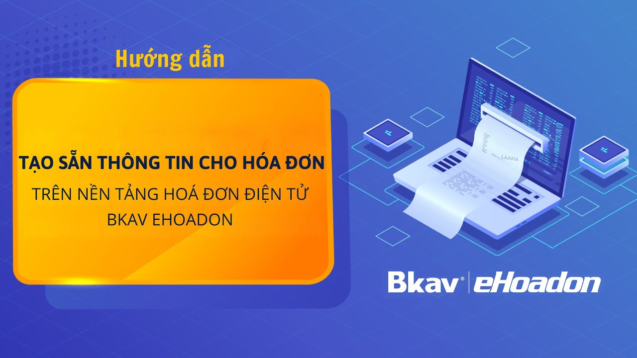 Ehoadon Hướng dẫn Tạo sẵn Thông tin cho Hóa đơn trên Nền tảng Hóa đơn điện tử ...