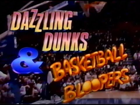 dazzling dunks and basketball bloopers