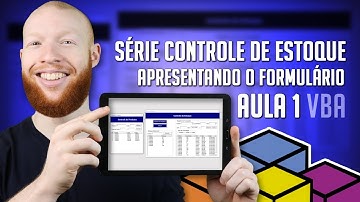 Controle de Estoque Completo no VBA - Aula 1 - [Série Controle de Estoque]