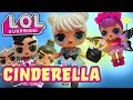 LOL Surprise Dolls Cinderella Play! Featuring Dollface, Sugar Queen, MC Swag, Honeybun & Super BB!
