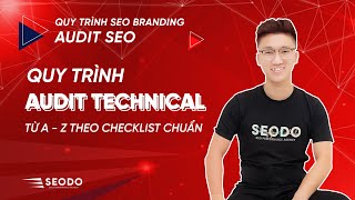 Hướng dẫn quy trình Audit Technnical từ A-Z theo checklist chuẩn