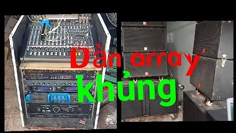 Giao lưu dàn array siêu khủng a giang bình dương chống hú cự ly gần || Âm Thanh kẹo kéo
