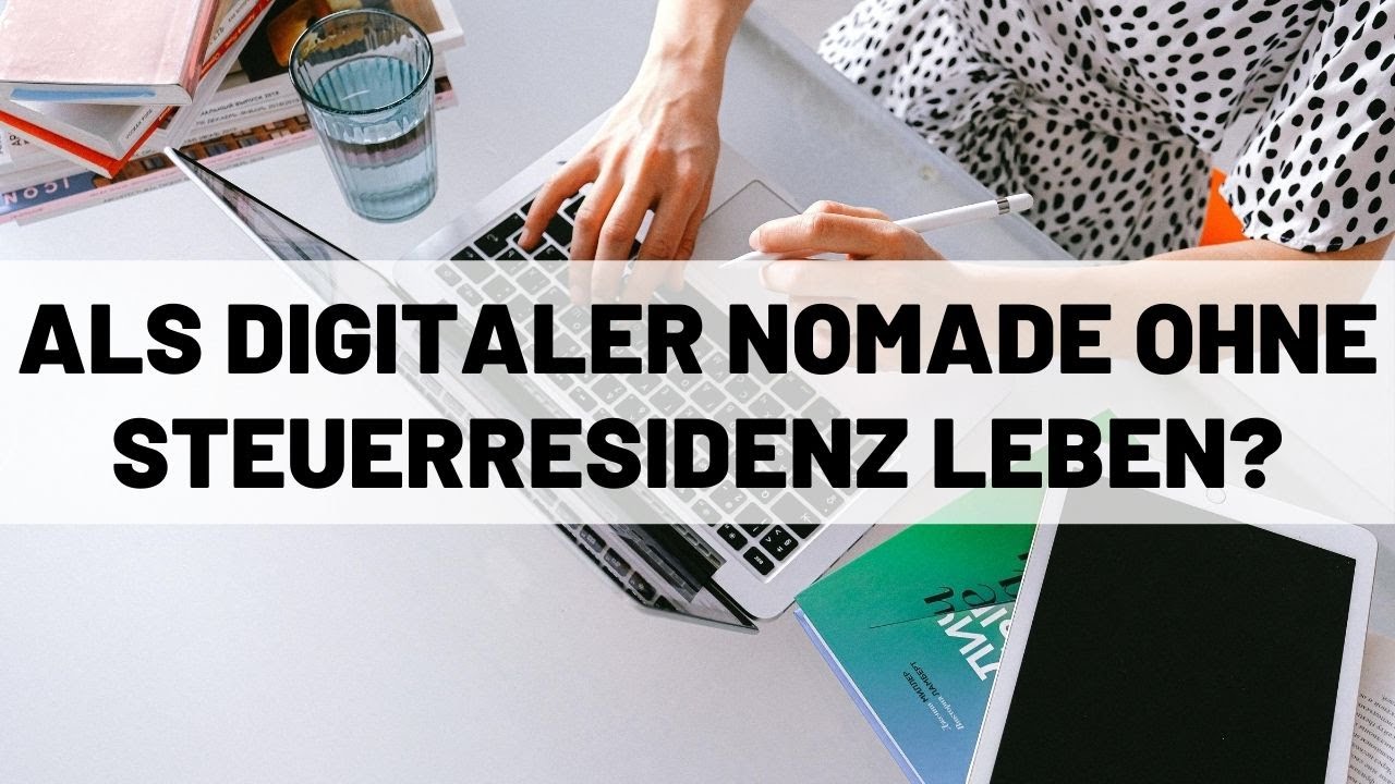 Als digitaler Nomade ohne steuerlichen Wohnsitz leben?