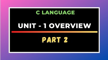 Overview of Unit - 1 || Decision and loop control statements || Part2 || CPDS || C Language Tutorial