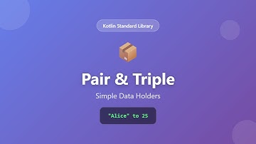 Kotlin Pair and Triple: Simple Data Holders Explained | Kotlin Standard Library Tutorial