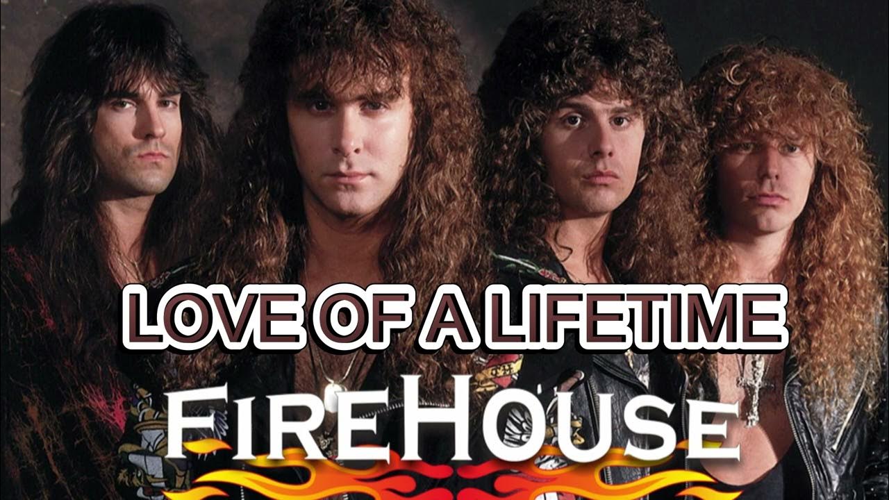 FIREHOUSE - LOVE OF A LIFETIME (REMASTERED) FIREHOUSE - LOVE OF A LIFETIME (REMASTERED)