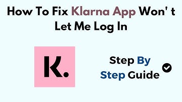 How To Fix Klarna App Won