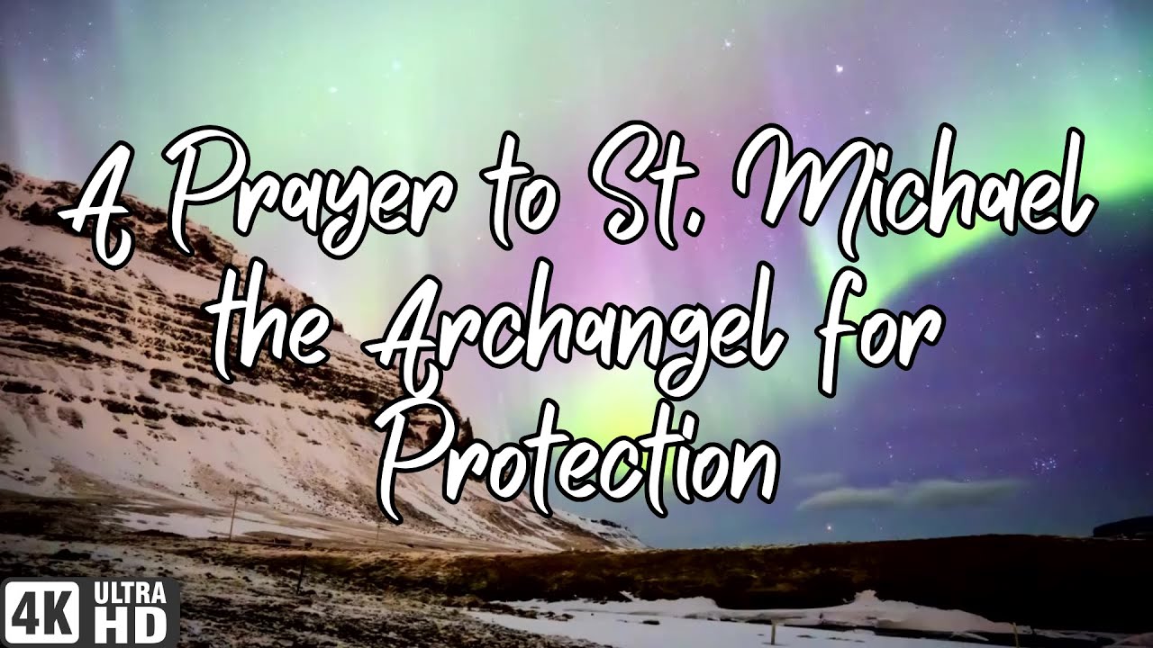 A Prayer to St Michael the Archangel for Protection | Tranquil 4K Video ...