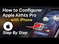 How to configure Apple AirPods Pro with iPhone - Step By Step