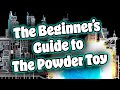 The Beginner's Guide to The Powder Toy!