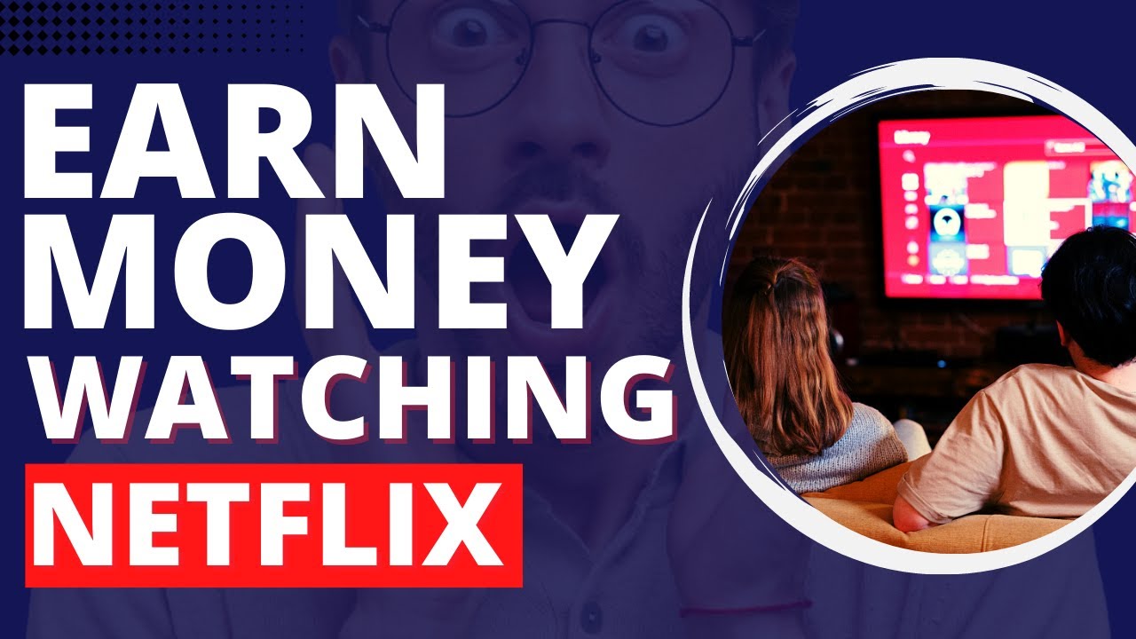 Watching Netflix and Earn money Quickly with Rewarding Apps