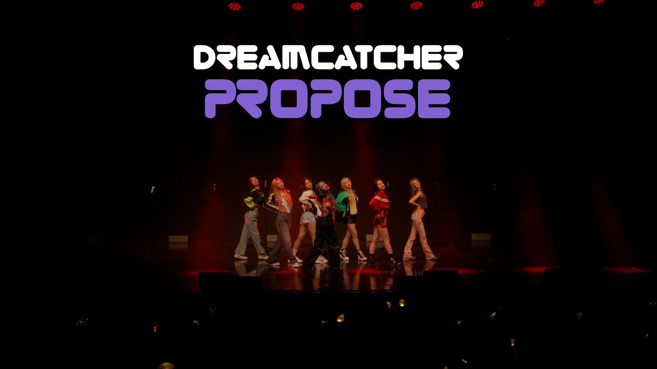 Dreamcatcher(드림캐쳐) 'Propose' (Showcase ver.)