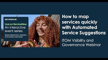 ITOM Visibility and Governance: How to map services quickly with Automated Service Suggestions