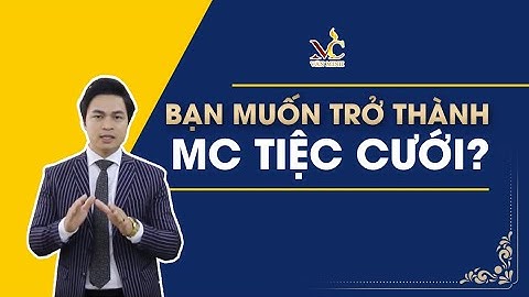 [ Đào tạo MC Tiệc cưới ] Bạn muốn trở thành MC TIỆC CƯỚI ?