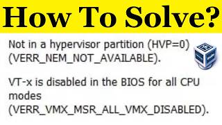 How To Fix Not in a Hypervisor Partition (HVP=0) (VERR_NEM_NOT_AVAILABLE) VERR_SVM_DISABLED E_FAIL