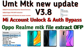 Umt mtk new update v3.8 mtk cpu/ mi account unlock/ oppo realme mtl file extract OFP