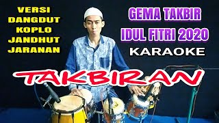 GEMA TAKBIR 2020 TAKBIRAN versi Dangdut Koplo Jaranan Jandhut KARAOKE |  KENDANG KIDAL UNIK CAK BENI