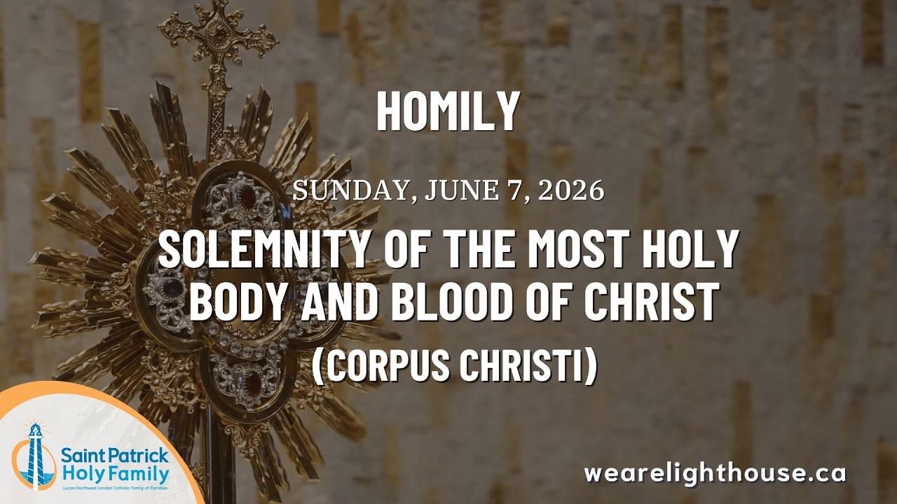 Homily, Corpus Christi (June 7, 2026) - Fr. Matthew Sawyer