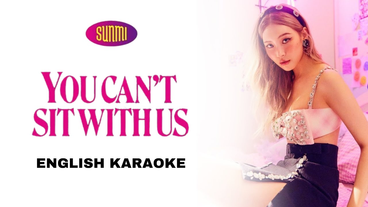 Sunmi You Cant Sit With Us English Karaoke Youtube