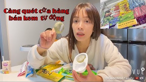 #21 Mua kem ở cửa hàng bán kem tự động và cách thanh toán ở Hàn Quốc