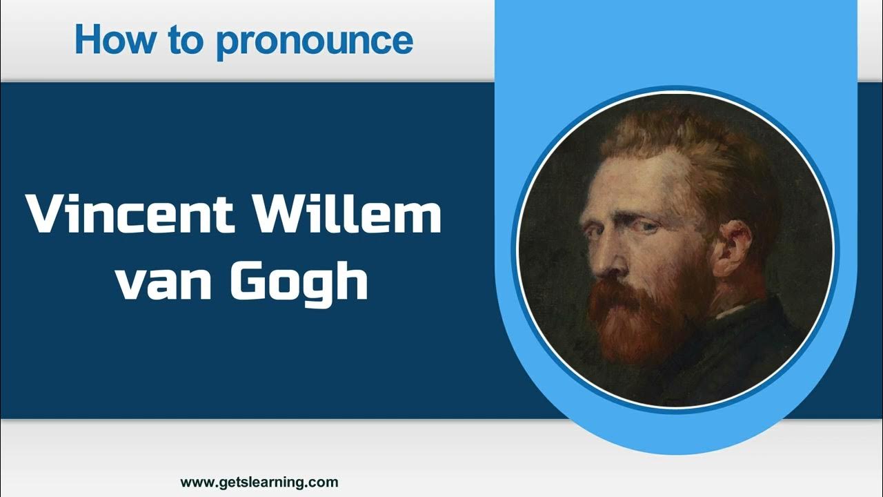 How to pronounce van gogh in english correctly youtube