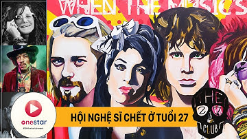 Hội nghệ sĩ chết ở tuổi 27 | One Star