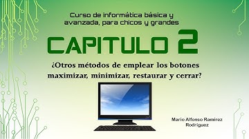 ¿Otros métodos de emplear los botones maximizar, minimizar, restaurar y cerrar?