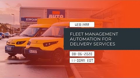 Webinar: Fleet Management for Delivery Companies | Route Planning and Asset Management