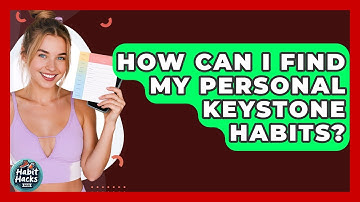 How Can I Find My Personal Keystone Habits? - Habit Hacks Hub