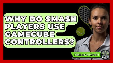 Why Do Smash Players Use GameCube Controllers? - The Racket Xpert